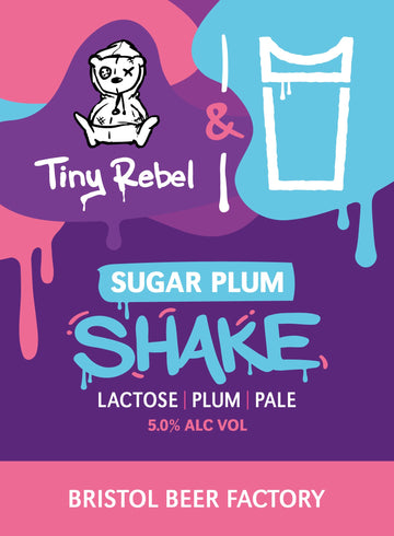 Sugar Plum Shake - With Tiny Rebel